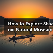 How to Explore Shaanxi Natural
